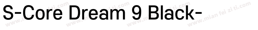 S-Core Dream 9 Black字体转换